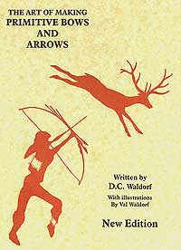 The Art of Making Primitive Bows and Arrows