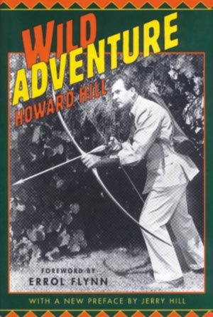 Wild Adventure  Howard Hill Book