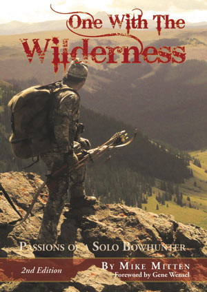 One with the Wilderness, Passions of a Solo Bowhunter