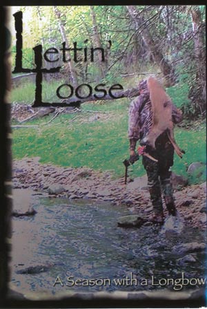 Lettin' Loose A Season with a Longbow DVD