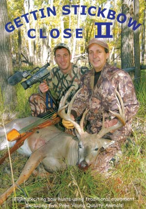 Gettin Stickbow Close 2  Traditional Bowhunting DVD