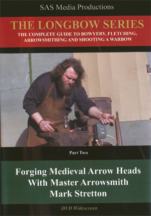 The Longbow Series: Forging Medieval Arrow Heads with Master Arrowsmith Mark Stretton