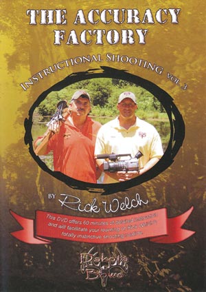 The Accuracy Factory: Instructional Shooting Volume 3 with Rick Welch DVD