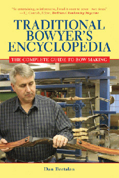 Traditional Bowyer's Encyclopedia - The Complete Guide to Bow Making