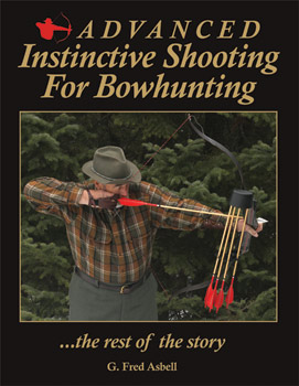 Advanced Instinctive Shooting For Bowhunting ...The Rest of the Story