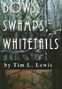 Bows, Swamps, Whitetails  Bowhunting Book
