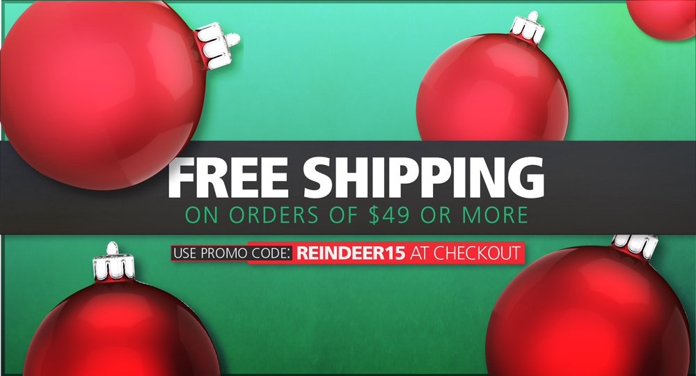 Free Shipping on orders of 49 dollars or more. Use promo code REINDEER15 at checkout.