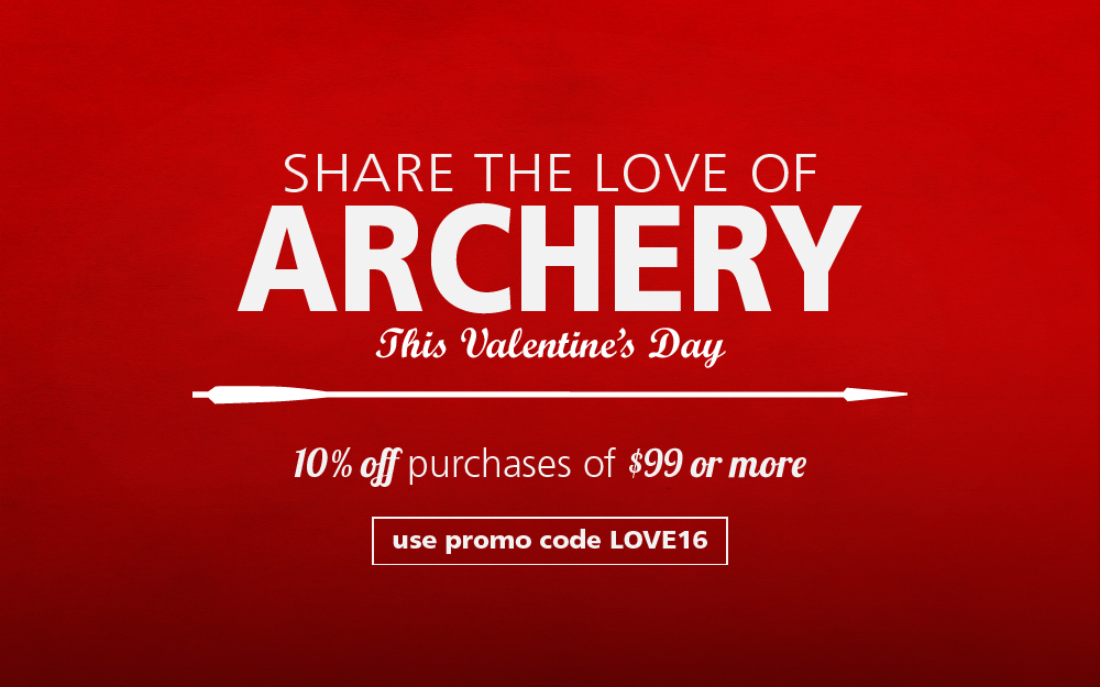 Share the love of Archery this Valentines Day. 10 percent off purchases of 99 dollars or more. Use promo code LOVE16.