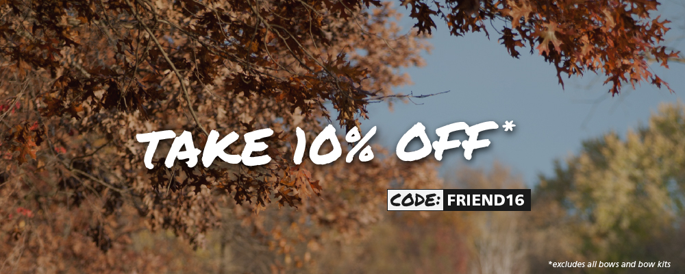 Take 10 percent off. Code:  FRIEND16. Excludes all bows and bow kits.