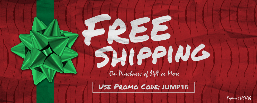 Free Shipping on purchases of $49 or more. Use promo code: JUMP16