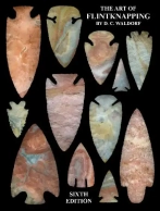 The Art of Flint Knapping 6th Edition
