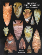 The Art of Flint Knapping 6th Edition