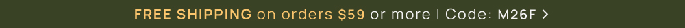 Free Shipping on orders of $59+ click for details