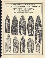 A Master Knapper's Guide to The Fluted Point Traditions of North America
