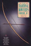 Traditional Bowyers Bible Volume 1