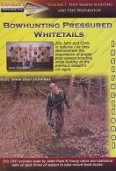 Bowhunting Pressured Whitetails Volume1 DVD