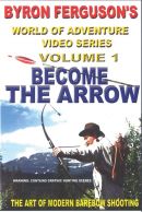 Byron Ferguson's Become the Arrow DVD