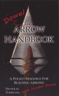 The Dowel Arrow Handbook: A Pocket Resource for Building Arrows with Wooden Dowels